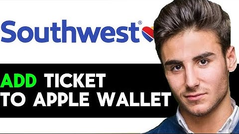 HOW TO ADD SOUTHWEST BOARDING PASS TO APPLE WALLET 2025