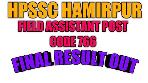 Hpssc Hamirpur Field Assistant Post Code 766 Final Result Out || Hpssc Hamirpur New Result Out 2021