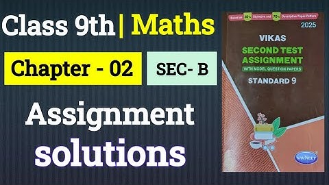 Class 9th || Chap 2 || Section B  || MATH 2nd SAME VIKAS ASSIGNMENT ||  2024-25