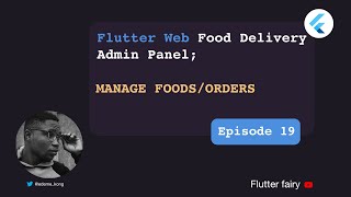 Manage Food/Orders | Food Delivery App Admin Panel; Flutter Web
