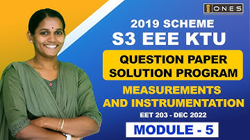 S3 KTU 2019 Scheme QP Solution | EE | MEASUREMENTS AND INSTRUMENTATION | EET203 | Module5 - DEC 2022