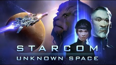 Starcom: Unknown Space - PC Gameplay