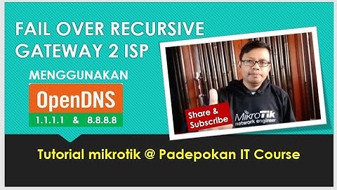Setting Fail Over Recursive Gateway 2 ISP | via DNS CloudFlare & Google