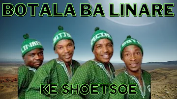 BOTALA BA LINARE | KE SHOETSOE   SD 480p