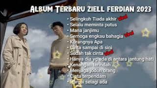 ALBUM TERBARU | ZIELL FERDIAN 2023 | SELINGKUH TIADA AKHIR #laguviral #music #ziellferdian