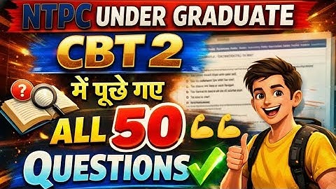 NTPC UG CBT-2 में क्या आया? | 50 Real Questions | 🤯 CBT-2 में यही आया!🔥 REAL QUESTIONS