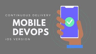 Mobile DevOps with App Center - iOS Continuous Delivery