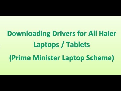 How to Download Haier Laptop Drivers Prime Minister Laptop Scheme