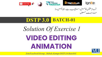 digiskills video editing, animation & vlogging exercise 01 solution 2025 | dstp 3.0 batch 01