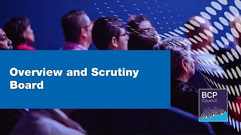 Overview and Scrutiny Board 8th December 2025 6.00pm | BCP Council