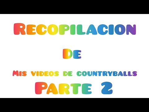 recopilacion de mis videos de countryballs
