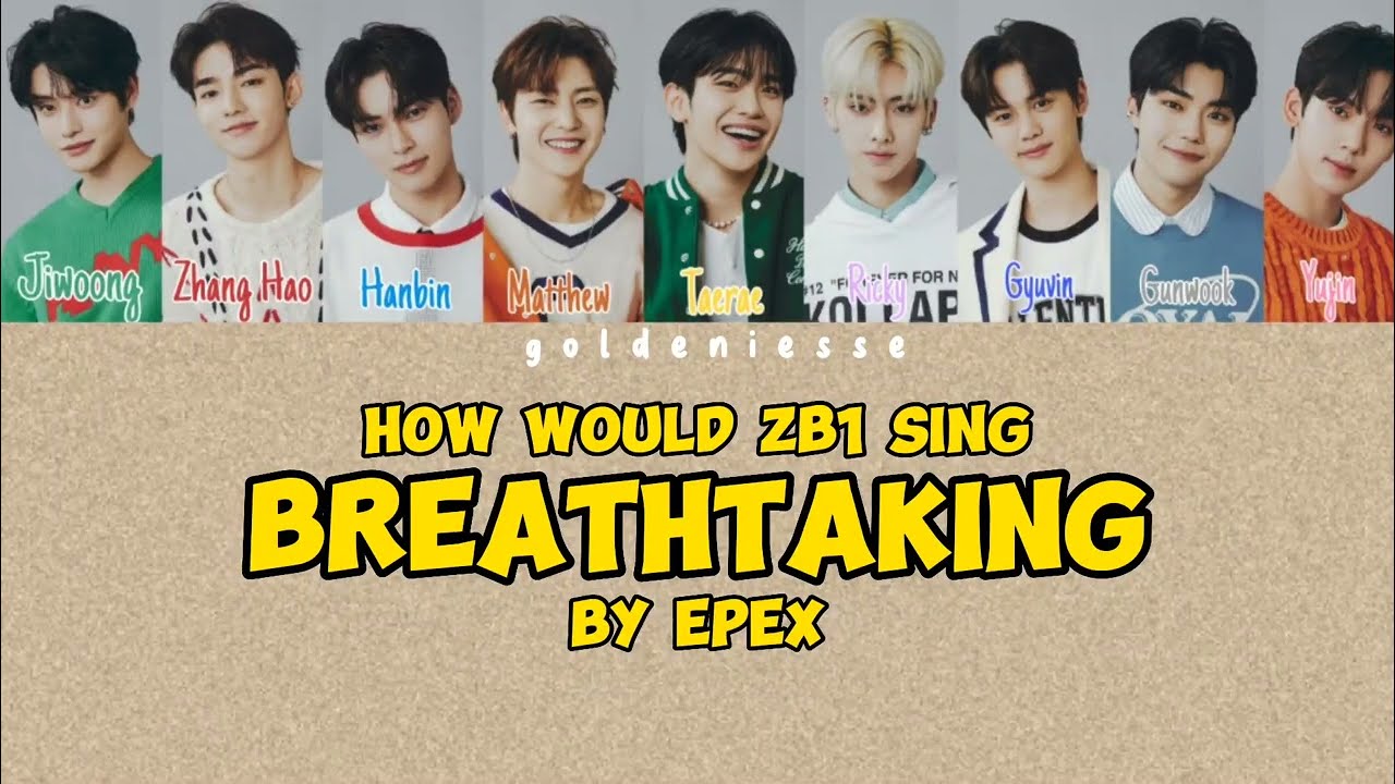 How Would ZB1 Sing Breathtaking (Original Song by EPEX)