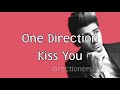 Kiss You lyrics. ONE DIRECTION