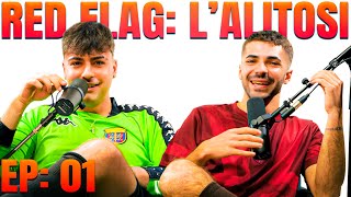 RED FLAG in una RAGAZZA? (ALITO) - STREETSMART EP.01