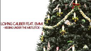 Loving Caliber feat. Emmi - Kissing Under The Mistletoe (Lyrics In Description) #music