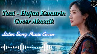 Hujan Kemarin – Taxi Cover by Listen Song Music