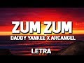 Daddy Yankee - Zum Zum (Letra/Lyrics) ft. Arcangel &amp; Rkm &amp; Ken-Y