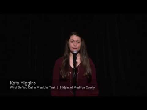 What Do You Call a Man Like That from quotBridges of Madison Countyquot Kate Higgins TKA Soph