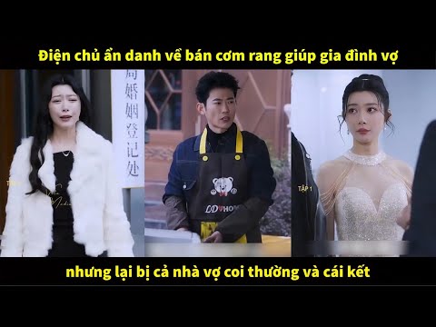 Điện chủ ẩn danh về bán cơm rang giúp gia đình vợ nhưng lại bị cả nhà vợ coi thường và cái kết mới nhất 2023