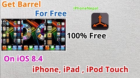 How To Get Barrel On iOS 8.4 & Down For Free [iPhone6+,6,5S/5C/5/4S/4 iPad Air/4/3/2/Mini & iPod 5G]