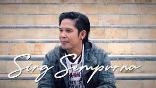 Video thumbnail of "Sing Sempurna - Eka Jaya"