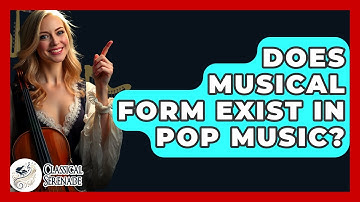 Does Musical Form Exist In Pop Music? - Classical Serenade