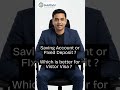 Savings Account or Fixed Deposit? Which Is Better for Visitor Visa Funds | Avoid Rejection Mistakes