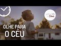 OLHE PARA O CÉU