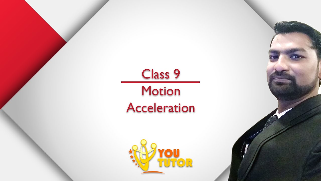 YouTutor Class - 9 Physics Motion Acceleration - YouTube