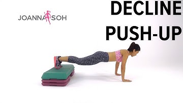 How to do Decline Push-Up | Joanna Soh