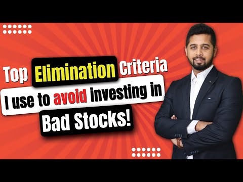 Top elimination criteria I use to avoid investing in bad stocks!