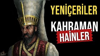 YENİÇERİLER  HAİN KAHRAMANLAR  OSMANLI'YA İHANET