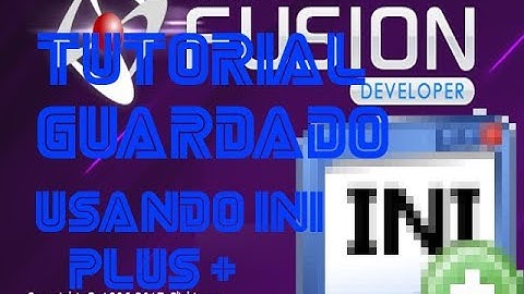 Clickteam Fusion 2.5 TUTORIAL DE GUARDADO CON INI PLUS +