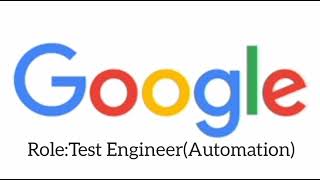 Test Engineer (Automation) at Google 🤠