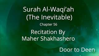 Surah Al-Waqi'ah (The Inevitable) Maher Shakhashero Quran Recitation