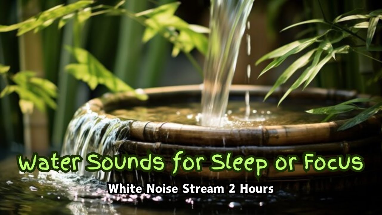 Relaxing Water Sounds for Sleep or Focus | White Noise Stream 2 Hours #watersounds #relaxingsounds