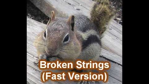 Broken Strings -Fast Version