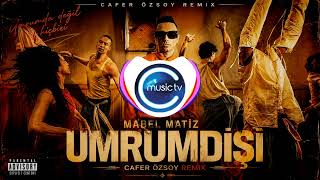 Mabel Matiz - Umrumdışı Remix (Cafer Özsoy)