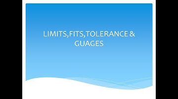 Lecture-1-LIMITS,FITS,TOLERANCES & GUAGES