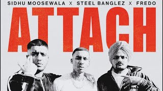 Attach - Sidhu Moosewala ft. Fredo / Steel Banglez ( Official Video ) latest Punjabi songs 2024