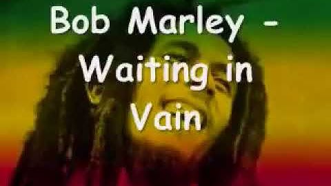 Bob marley waiting in vain lyrics