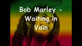 bob marley wait in vain lyrics