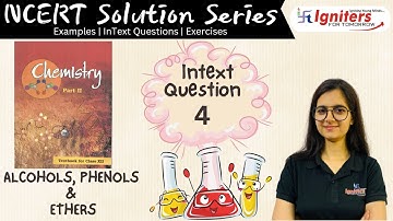 InText Question 4 - Alcohols, Phenols and Ethers | Class 12 | NCERT Solution Series | CHEMISTRY
