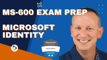 Explore the Microsoft identity workload - Get Microsoft 365 Developer Certified & pass the MS-600