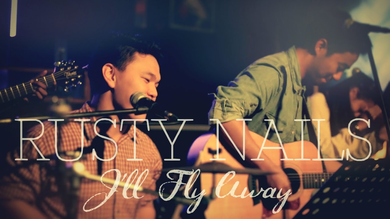 RUSTY NAILS I'll Fly Away YouTube