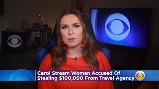 Carol Stream Woman Accused Of Stealing $100,000 From Travel Agency