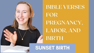 Bible Verses + Christian Encouragement for Pregnancy, Labor, & Birth | Sunset Birth Bible Verses About Motherhood