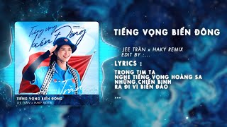 TIẾNG VỌNG BIỂN ĐÔNG REMIX - JEE TRẦN | Trong tim ta nghe tiếng vọng Trường Sa remix