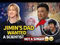 Jimin S Dad Wanted A Scientist Not The Star You Know Today 