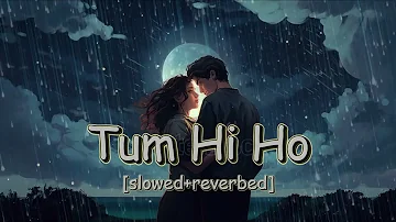 Tum Hi Ho 2024mix | best lofi 2024 | slowed+reverved | Arijit singh |#lofi #lofimusic#relaxing